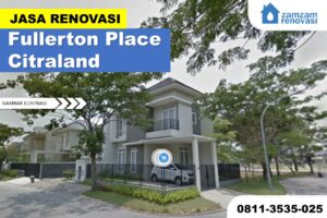 ZAMZAM RENOVASI SURABAYA JASA RENOVASI RUMAH FULLERTON PLACE CITRALAND SURABAYA