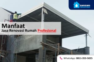 zamzam renovasi surabaya manfaat jasa renovasi rumah profesional